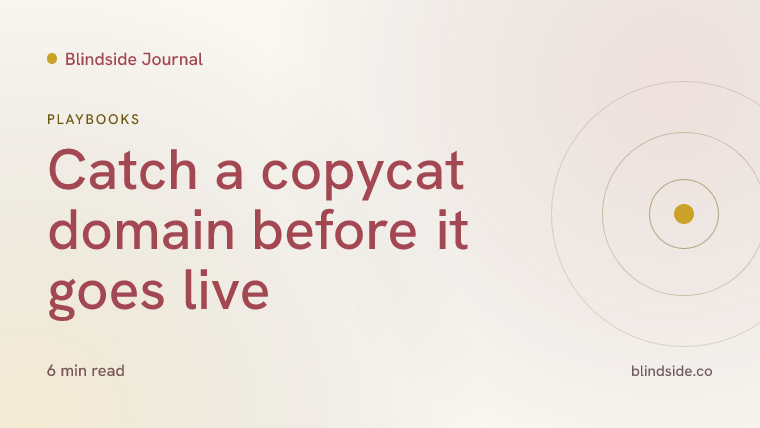 Catch a copycat domain before it goes live